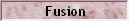 Fusion