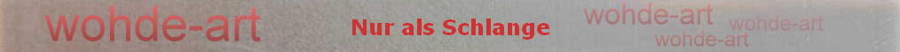 Nur als Schlange
